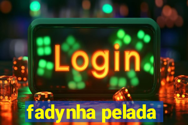 fadynha pelada